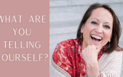 What are you telling yourself?